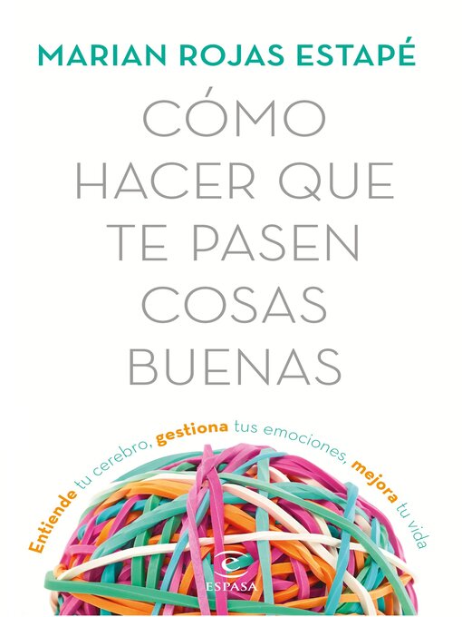 Title details for Cómo hacer que te pasen cosas buenas by Marian Rojas Estapé - Available